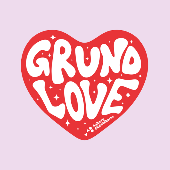 En grafik med rødt hjerte med teksten "Grundlove" og Aalborg Bibliotekernes logo inden i.